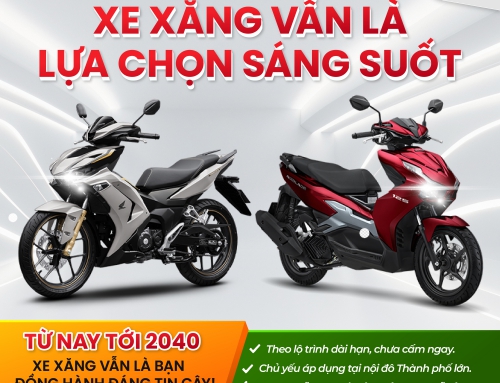 ĐỪNG ĐỂ TIN ĐỒN CẢN BƯỚC – XE XĂNG VẪN LÀ LỰA CHỌN SÁNG SUỐT!!!